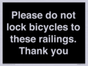 please-do-not-lock-bicycles-to-these-railings-thank-you~